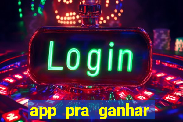 app pra ganhar dinheiro jogando